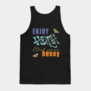 Enjoy health eat your honey Tank Top